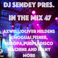 DJ Sendey Pres.In The Mix 47 by DJ Sendey