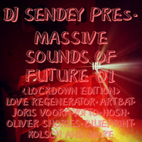 DJ Sendey Pres. Massive Sounds Of Future 01 by DJ Sendey