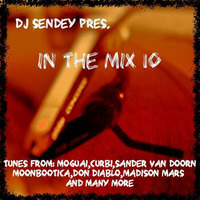 DJ Sendey Pres.In The Mix 10 by DJ Sendey