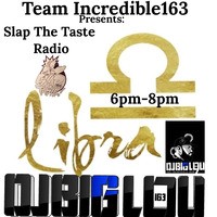 Slap The Taste Radio Presents, Full Throttle Friday, The Incredible Man Dj.BigLou163, Its Libra Season Get Wit It, 9-25-20..D..Live Show... by djbiglou163