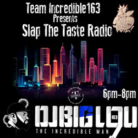 Slap The Taste Radio Presents, Full Throttle Friday, The Incredible Man Dj.BigLou163, This Show Was A Banger Fucking Banger!!! 10-16-20..D...Live Show... by djbiglou163