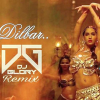 Dilbar Dilbar Dj Glory Remix by DJ Glory