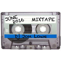 June Mix 2016 by Dj Jon Lowe