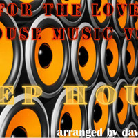 For The Love Of House Music Vol.22 2016 by djbadboysir