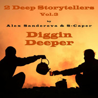 2 Deep Storytellers Vol. 3 - Diggin Deeper by S-Caper