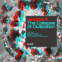 04.Windom R - The Collapse Of Civilization (Original Mix).mp3 by Windom R