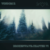 Windom R - BrokenWave.Chapter VI.mp3 by Windom R