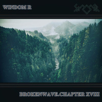 Windom R - BrokenWave.Chapter XVIII by Windom R
