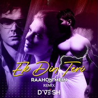 Ek din teri Raahon mein (Remix) - D’VESH by DIVVESSH