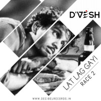 LAT LAG GAYI_RACE 2 (REMIX) - DJ D'VESH by DIVVESSH