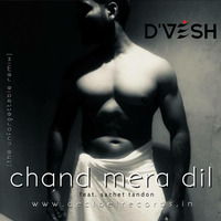 Chand mera dil ft. Sachet Tandon (the unforgettable remix) - DJ D'vesh by DIVVESSH