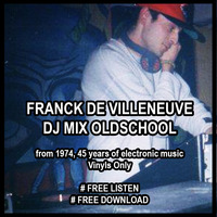 DJ MIX OLDSCHOOL - Franck de Villeneuve by Franck de Villeneuve