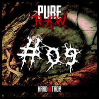 Pure Raw #009 | By Thamuz by Hard Trop