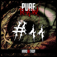 Pure Raw #011 |By Thamuz by Hard Trop