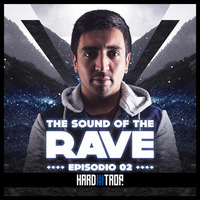 The Sound of the Rave #002 | by RebelNoise by Hard Trop