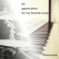 An appreciation for my favorite music - Dhinstroke by Dhin / Magic Pad Corporation