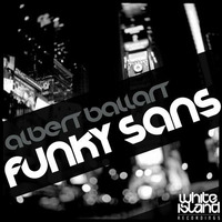 Funky Sans ( Original Mix ) Albert Ballart by Albert Ballart