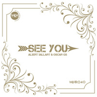 See You (Original Mix)  Oscar GS &amp; Albert Ballart by Albert Ballart