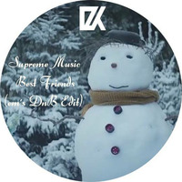 Supreme Music - Best Friends (em´s DnB Edit) by emkey