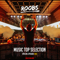 ROOBS pres. MUSIC TOP SELECTION [special episode 002] by Roobs