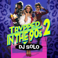 Trapped In The 90s 2 (2018) by DJ SOLO
