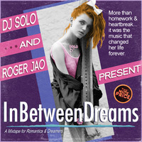 In Between Dreams (2010) [80s New Wave] DJ SOLO x Roger Jao by DJ SOLO
