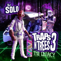 Traps N Trees 3 - The Legacy (2013) by DJ SOLO