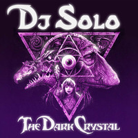 The Dark Crystal (2013) by DJ SOLO