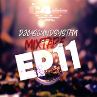 DJC4SOUNDSYSTEM #EP MIXTAPE 11 by DJC4SOUNDSYSTEM