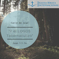 01 Serie de Juan. 01 Y el Logos Tabernaculizó. Juan 1:1-14 by IBIN VIÑA DEL MAR, CHILE