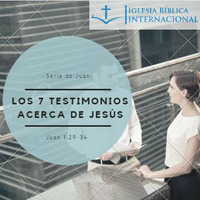 01 Serie de Juan. 05 Siete testimonios acerca de Jesús. Juan 1:29-34 by IBIN VIÑA DEL MAR, CHILE