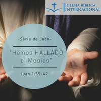 01 Serie de Juan. 06 Hemos hallado al Mesías.  Juan 1:35-42 by IBIN VIÑA DEL MAR, CHILE