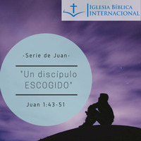 01 Serie de Juan. 07 Un discípulo Escogido. Juan 1:43-51 by IBIN VIÑA DEL MAR, CHILE