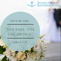 01 Serie de Juan. 08 Una boda, vino y un cordero. Juan 2:1-12 by IBIN VIÑA DEL MAR, CHILE