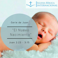 01 Serie de Juan. 10 El Nuevo Nacimiento. Juan 2:23 - 3:14 by IBIN VIÑA DEL MAR, CHILE