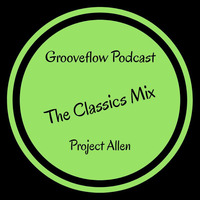 Grooveflow Podcast Classic Session Vol 1 by Project Allen