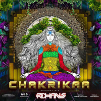 Rohans - Chakrikaa (Original Mix) by Rohansofficial