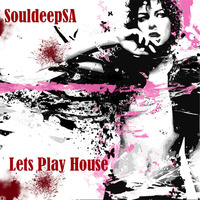 SouldeepSA-Lets Play House by Mystic Arts