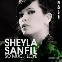Sheyla Sanfil - So Much Love (Alberto Diaz Remix) by Alberto Diaz Dj