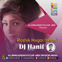 Roshik Nagor (Nishe) - DJ Hanif by DJ Hanif Official