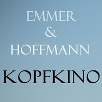 EmmEr & Hoffmann - Kopfkino by EmmEr & Hoffmann