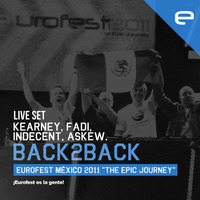 Kearney, Fadi, Indecent, Askew B2B Live - Eurofest México 2011 by Eurofest