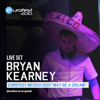 Bryan Kearney LIVE @ Eurofest Mexico 2010 by Eurofest