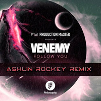 Venemy.Ft.Ayana-Follow You(AshlinRockey Remix) by ASHLIN ROCKEY