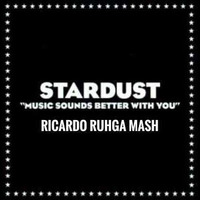 STARDUST - MUSIC SOUNDS BETTER WITH YOU DIMELO  (RICARDO RUHGA MASH) by DJ RICARDO RUHGA