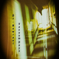  Vacuum Days by Dr.Newrant & The Dark Dimension