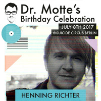 HENNING RICHTER for Dr. Motte's Birthday Celebration 2017 by Dr. Motte