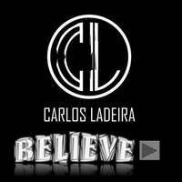 Carlos Ladeira - Believe (Original mix).mp3 by Carlos Ladeira