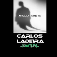 Afojack & Wrabel - Ten feet tall (Carlos Ladeira bootleg) by Carlos Ladeira