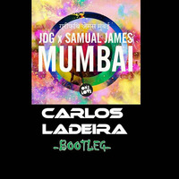 JDG & Samual James - Mumbai (Carlos Ladeira bootleg) by Carlos Ladeira